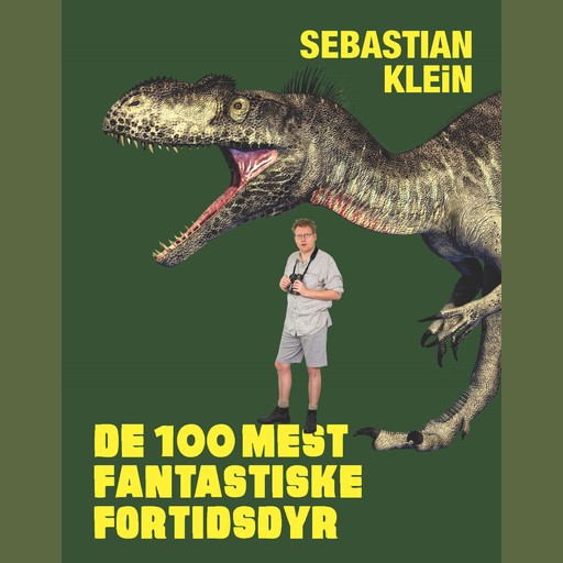 De 100 mest fantastiske fortidsdyr, Sebastian Klein
