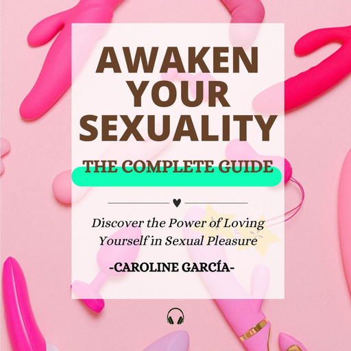Awaken your Sexuality, CAROLINE GARCÍA