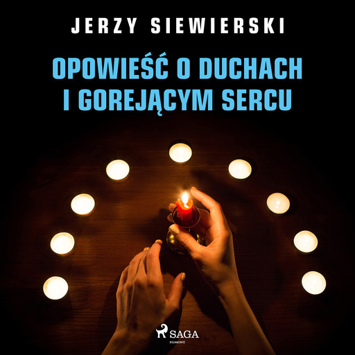 Opowieść o duchach i gorejącym sercu, Jerzy Siewierski