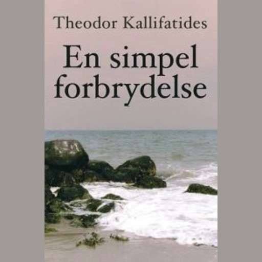 En simpel forbrydelse, Theodor Kallifatides