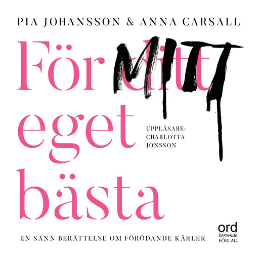 För ditt eget bästa, Anna Carsall, Pia Johansson