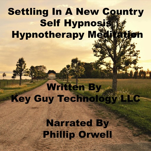 Setting In A New Country Self Hypnosis Hypnotherapy Meditation, Key Guy Technology LLC