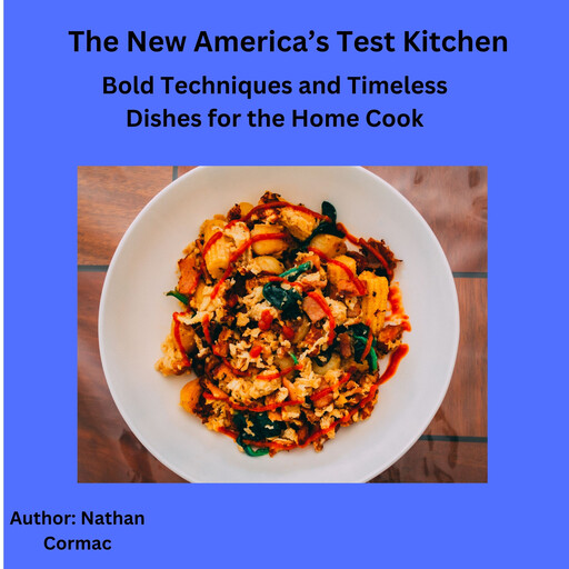 The New America’s Test Kitchen, Nathan Cormac