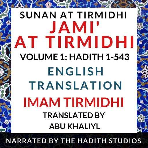 Jami' At Tirmidhi (Sunan at Tirmidhi) - English Translation (Vol 1), Imam Tirmidhi, Translator - Abu Khaliyl