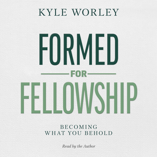 Formed for Fellowship, Kyle Worley