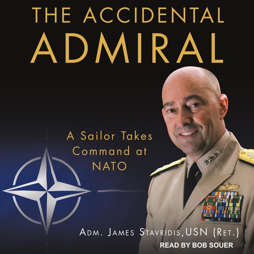 The Accidental Admiral, ADM James Stavridis USN