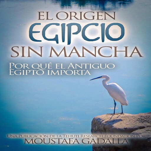 El Origen Egipcio Sin Mancha, Moustafa Gadalla