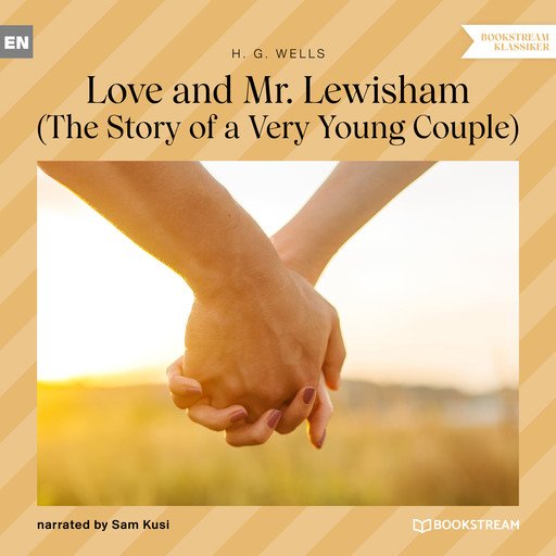 Love and Mr. Lewisham - The Story of a Very Young Couple (Unabridged), Herbert Wells