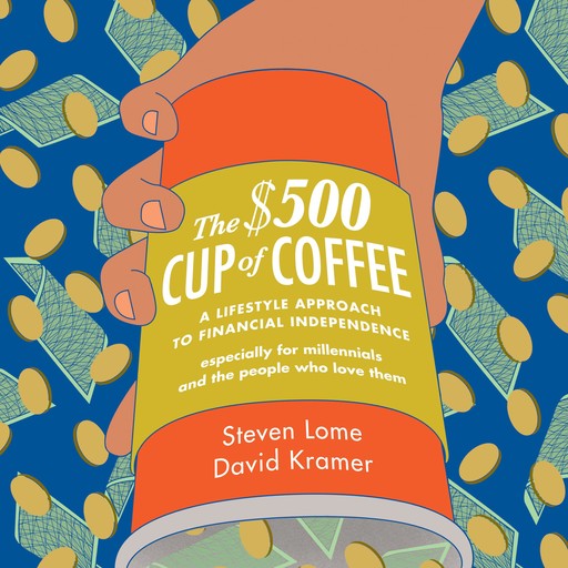 The $500 Cup of Coffee, David Kramer, Steven Lome