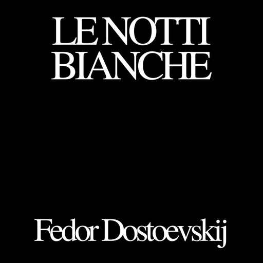 Le notti bianche, Fëdor Dostoevskij
