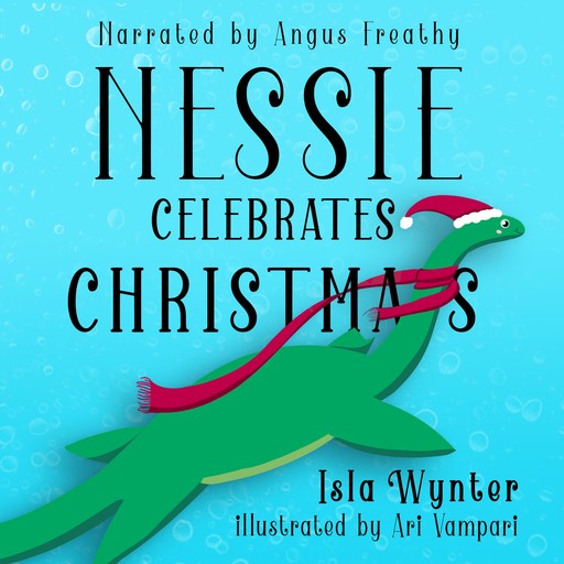 Nessie Celebrates Christmas, Isla Wynter, Ari Vampari