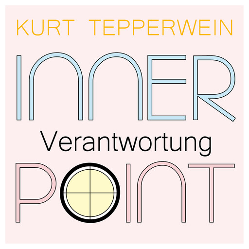 Inner Point - Verantwortung, Kurt Tepperwein