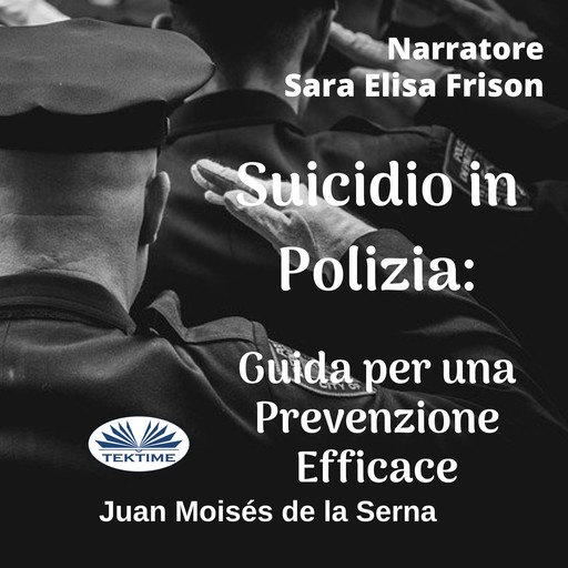 Suicidio In Polizia: Guida Per Una Prevenzione Efficace, Juan Moisés De La Serna