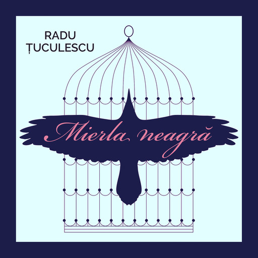 Mierla neagră, Radu Tuculescu