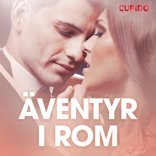 Äventyr i Rom – erotisk novell, Cupido