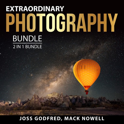 Extraordinary Photography Bundle, 2 in 1 Bundle, Mack Nowell, Joss Godfred
