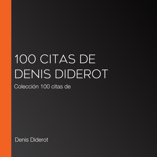 100 citas de Denis Diderot, Denis Diderot
