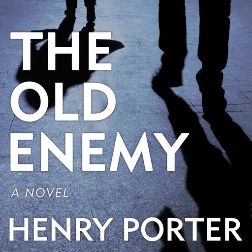 The Old Enemy, Henry Porter