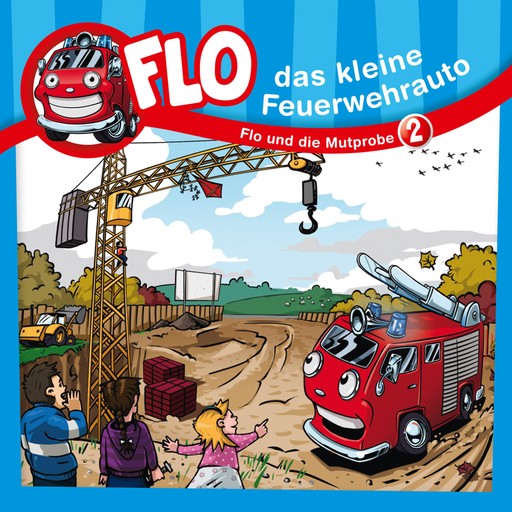 02: Flo und die Mutprobe, Christian Mörken, Flo das kleine Feuerwehrauto