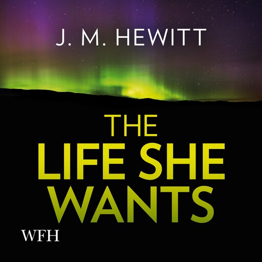 The Life She Wants, J.M. Hewitt