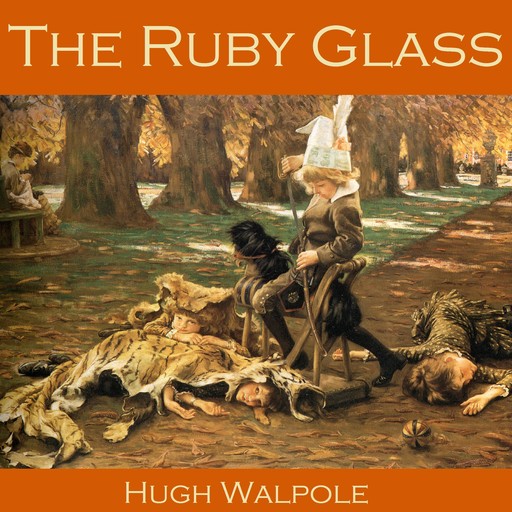 The Ruby Glass, Hugh Walpole