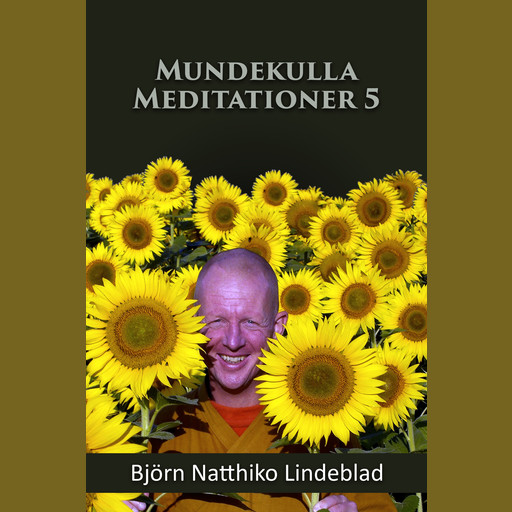 Mundekulla Meditationer 5, Björn Natthiko Lindeblad