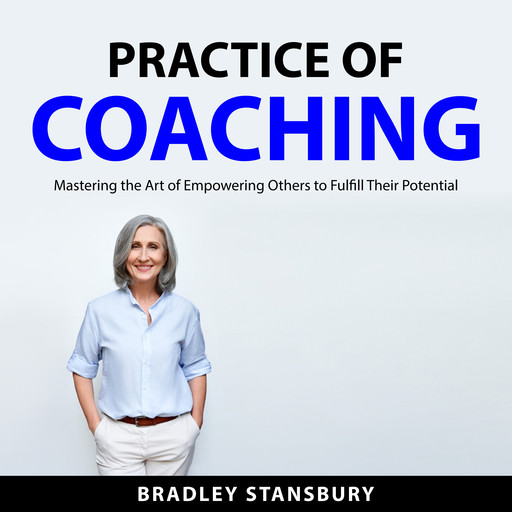 Practice of Coaching, Bradley Stansbury