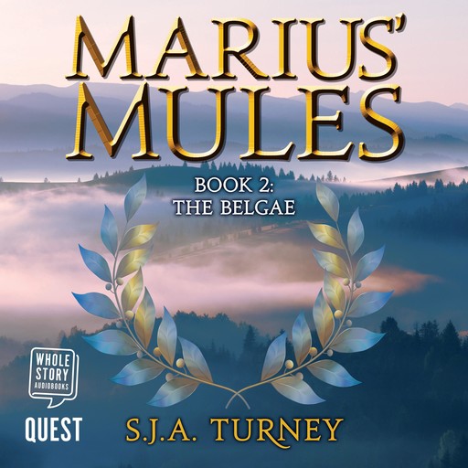 Marius' Mules II: The Belgae, S.J.A.Turney