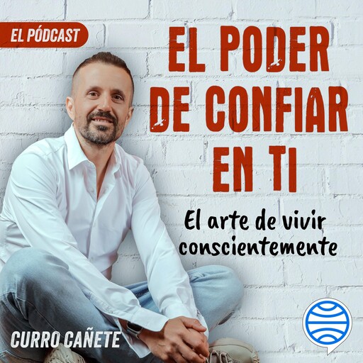 Curro Cañete. El arte de vivir conscientemente (1/10), Curro Cañete