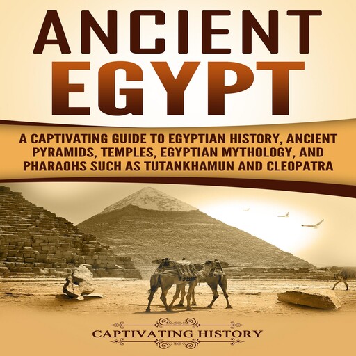 Ancient Egypt, Captivating History