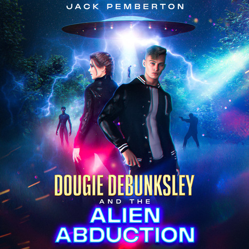 Dougie Debunksley and the Alien Abduction, Jack Pemberton