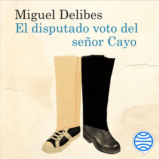 El disputado voto del señor Cayo, Miguel Delibes
