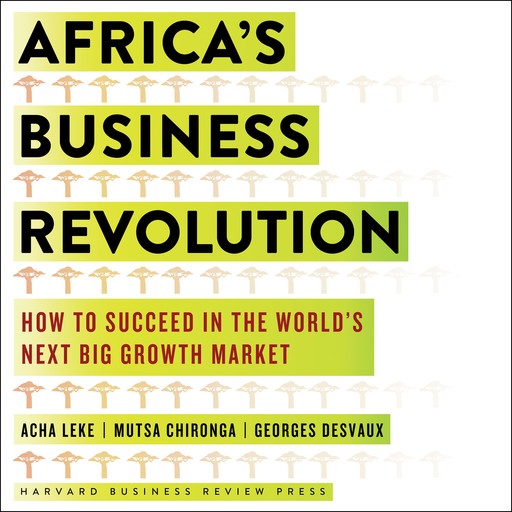 Africa's Business Revolution, Acha Leke, Mutsa Chironga, Georges Desvaux