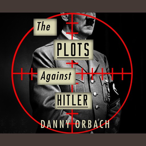 Plots Against Hitler, Danny Orbach