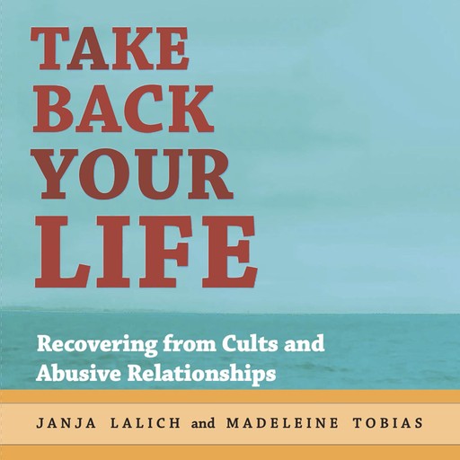 Take Back Your Life, Janja Lalich, Madeleine Tobias