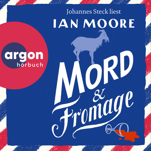 Mord & Fromage - Ein Brite in Frankreich, Band 2 (Ungekürzte Lesung), Ian Moore