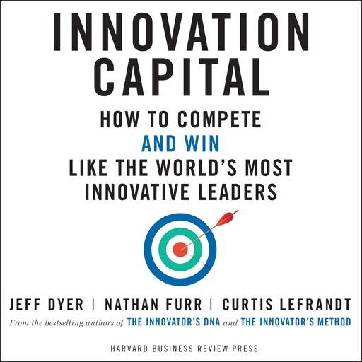 Innovation Capital, Jeff Dyer, Nathan Furr, Curtis Lefrandt