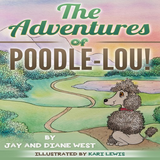 The Adventures of Poodle-Lou!, Diane West, Jay West