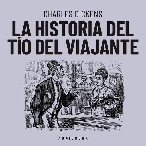 La historia del tío del viajante (Completo), Charles Dickens