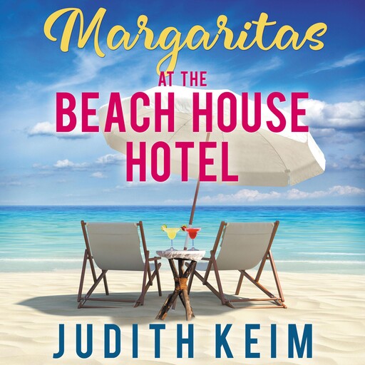 Margaritas at the Beach House Hotel, Judith Keim