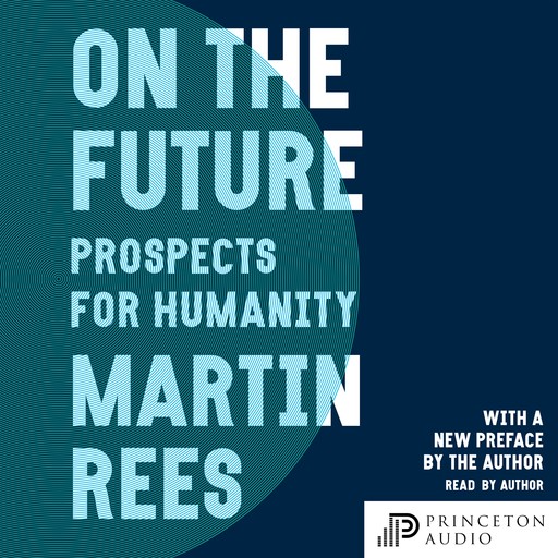On the Future, Martin Rees