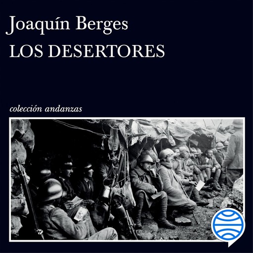 Los desertores, Joaquín Berges