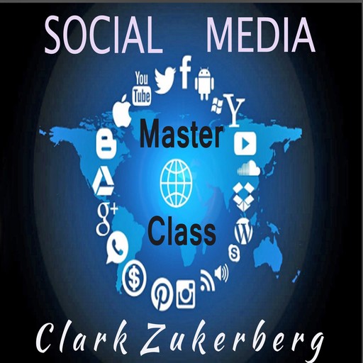 Social Media Master Class, Clark Zukerberg