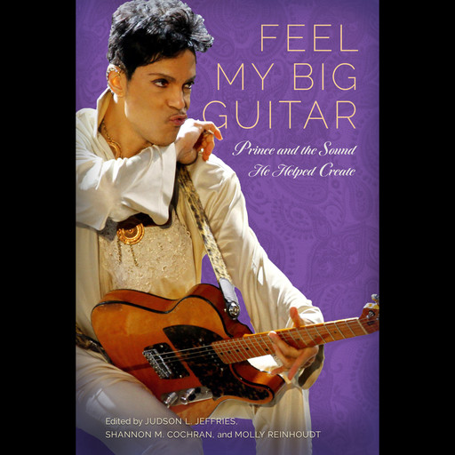 Feel My Big Guitar, Judson L. Jeffries, Shannon Cochran, Molly Reinhoudt