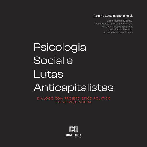 Psicologia Social e Lutas Anticapitalistas, Rogério Lustosa Bastos
