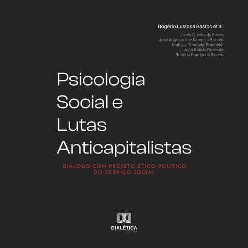 Psicologia Social e Lutas Anticapitalistas, Rogério Lustosa Bastos