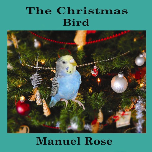 The Christmas Bird, Manuel Rose