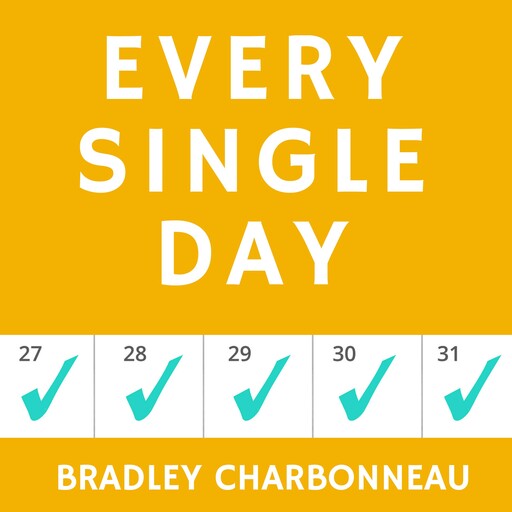 Every Single Day, Bradley Charbonneau