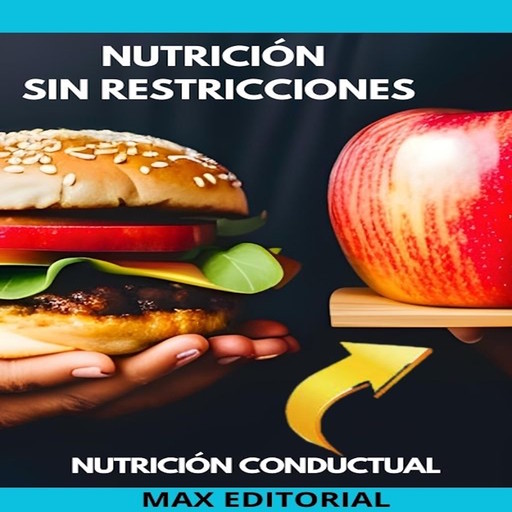 Nutrición Sin Restricciones, Max Editorial