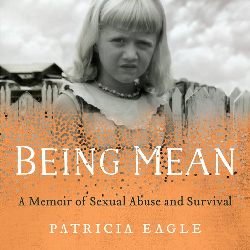 Being Mean, Patricia Eagle